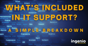 What’s Included in IT Support